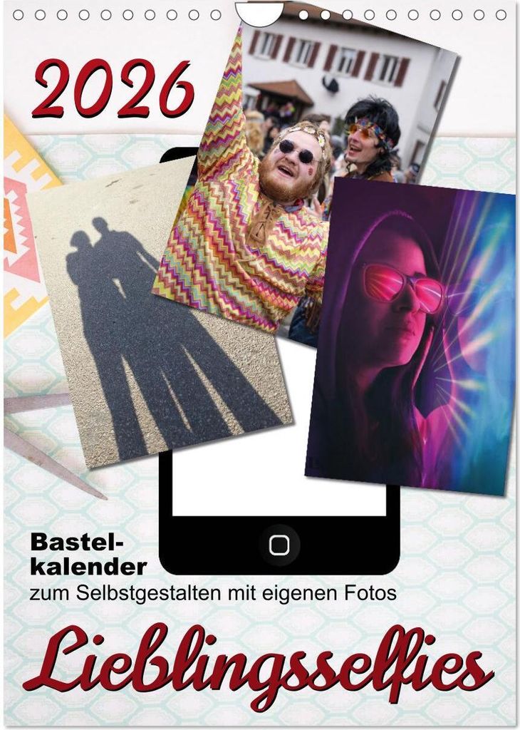 Lieblingsselfies (Wandkalender 2026 DIN A4 hoch), CALVENDO Monatskalender