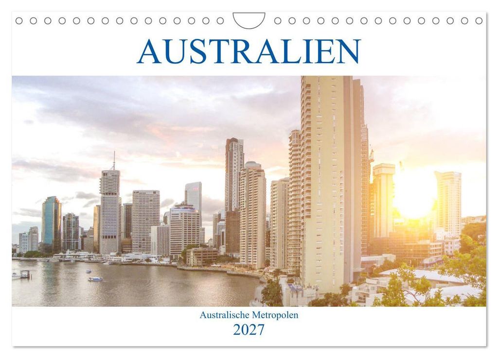 Australien - Australische Metropolen (Wandkalender 2027 DIN A4 quer), CALVENDO Monatskalender