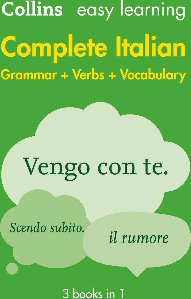 Easy Learning Italian Complete Grammar, Verbs and Vocabulary (3 books in 1)