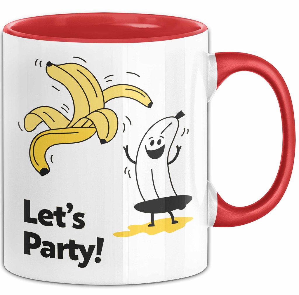 Geburtstagsfeier Banane Tasse Geschenk Lustige Geschenkidee Spruch Lasst Uns Feiern (Rot)