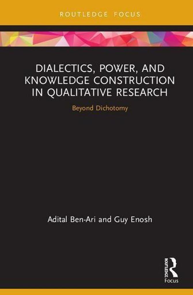 Dialectics, Power, and Knowledge Construction in Qualitative Research