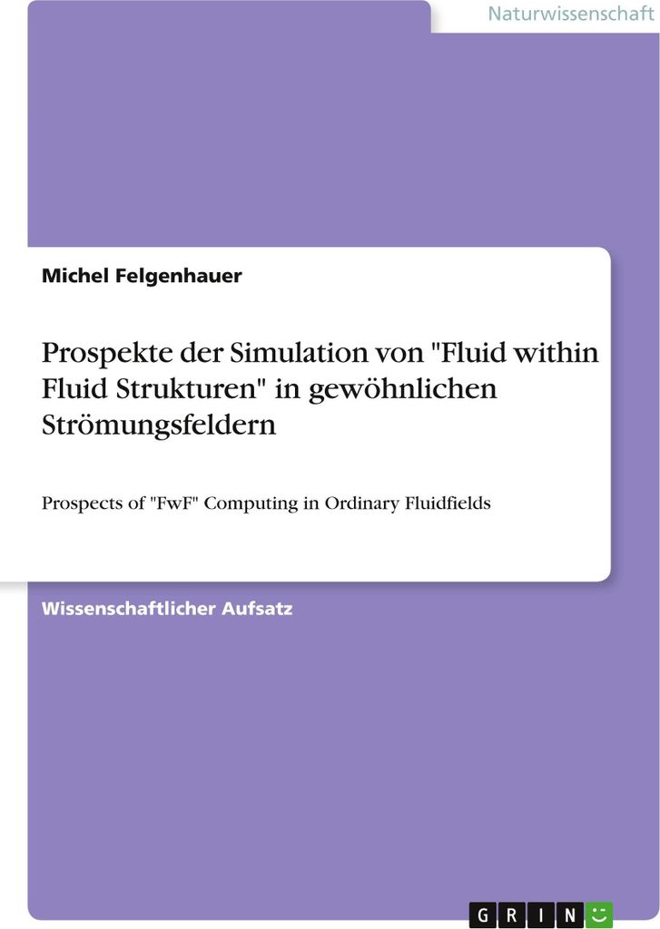 Prospekte der Simulation von \Fluid within Fluid Strukturen\" in gewöhnlichen Strömungsfeldern"