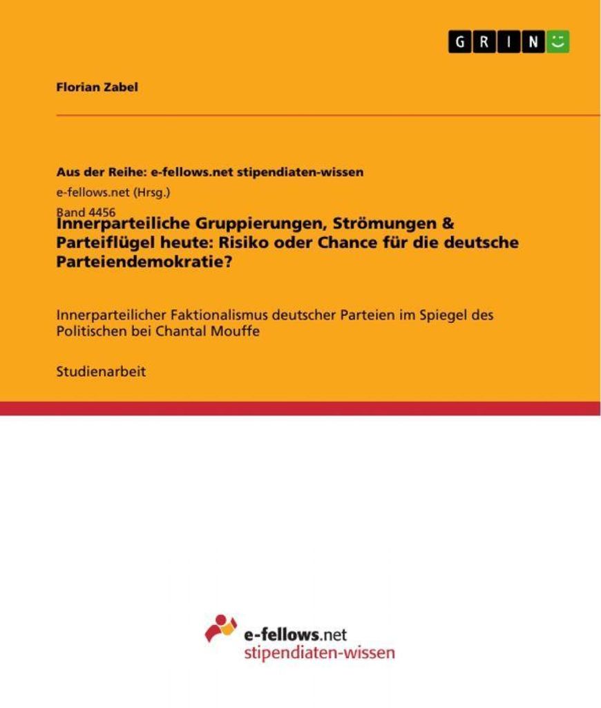 Innerparteiliche Gruppierungen, Strömungen & Parteiflügel heute: Risiko oder Chance für die deutsche Parteiendemokratie?