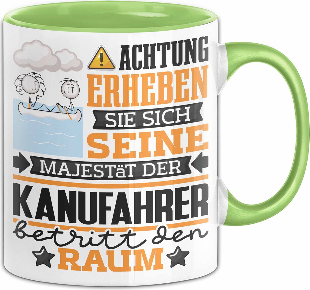 Kanufahrer Geschenk Tasse Lustiger Spruch Erheben Sie Sich Der Kanufahrer Betritt den Raum (Grün)