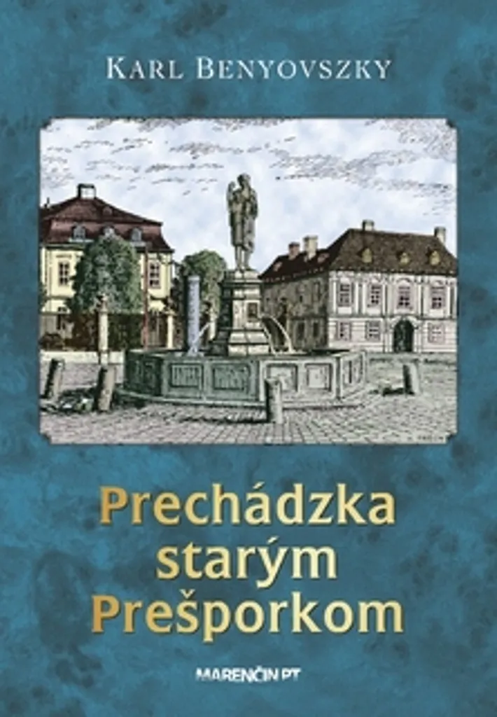 Prechádzka starým Prešporkom Karl Benyovszky Édition de Collection