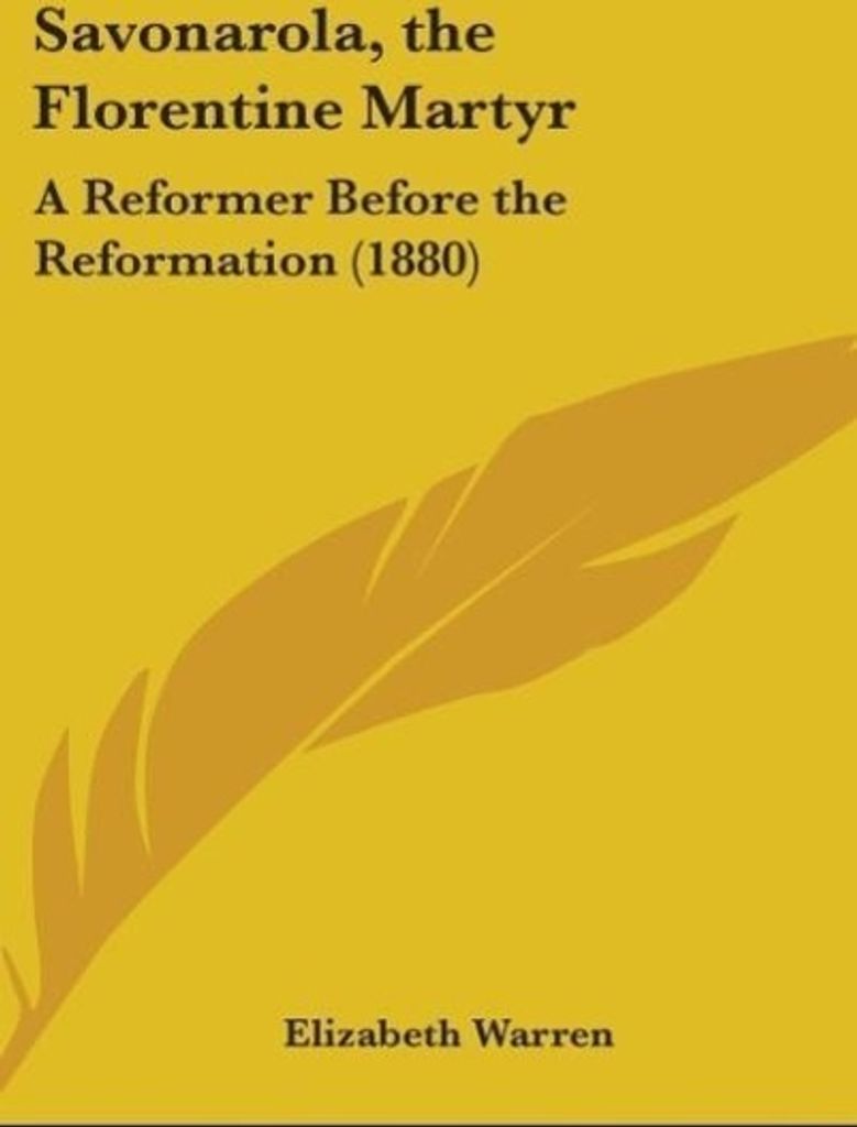 Savonarola, The Florentine Martyr