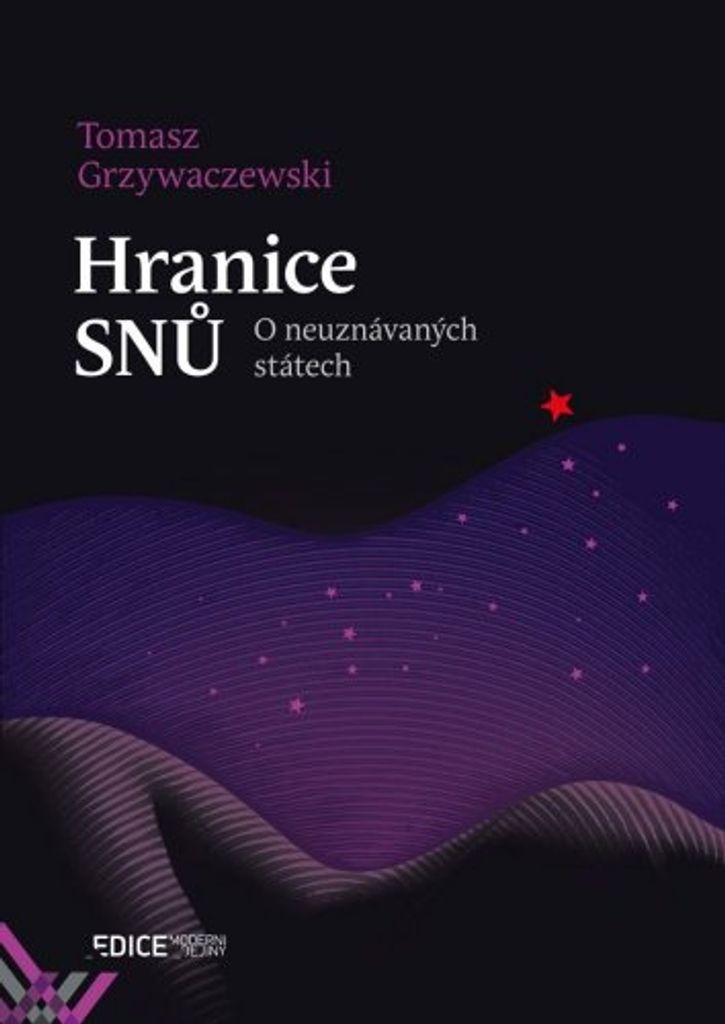 Hranice snů - O neuznávaných státech (Grzywaczewski Tomasz)