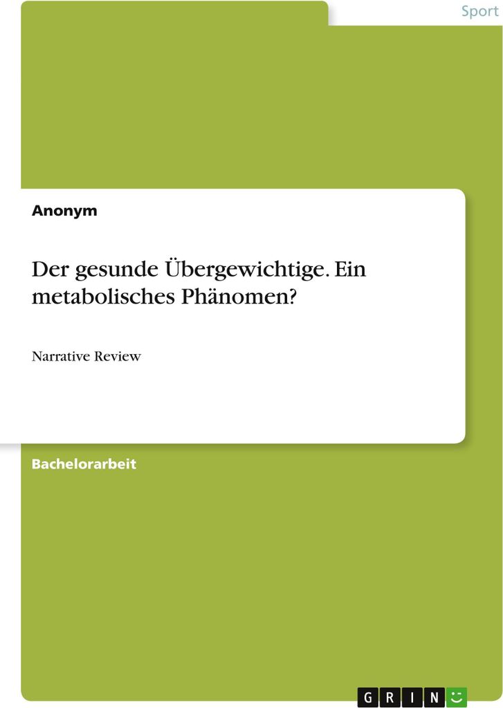 Der gesunde Übergewichtige. Ein metabolisches Phänomen?