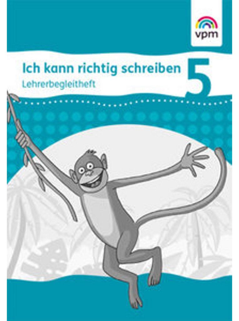Ich kann richtig schreiben. Lehrerband mit CD-ROM 5. Schuljahr