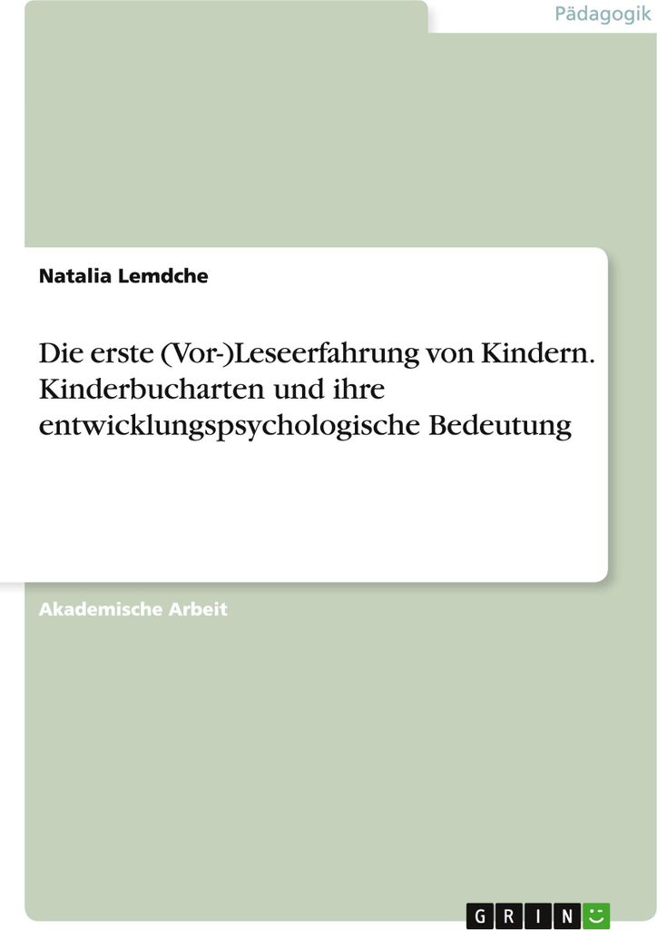 Die erste (Vor-)Leseerfahrung von Kindern. Kinderbucharten und ihre entwicklungspsychologische Bedeutung