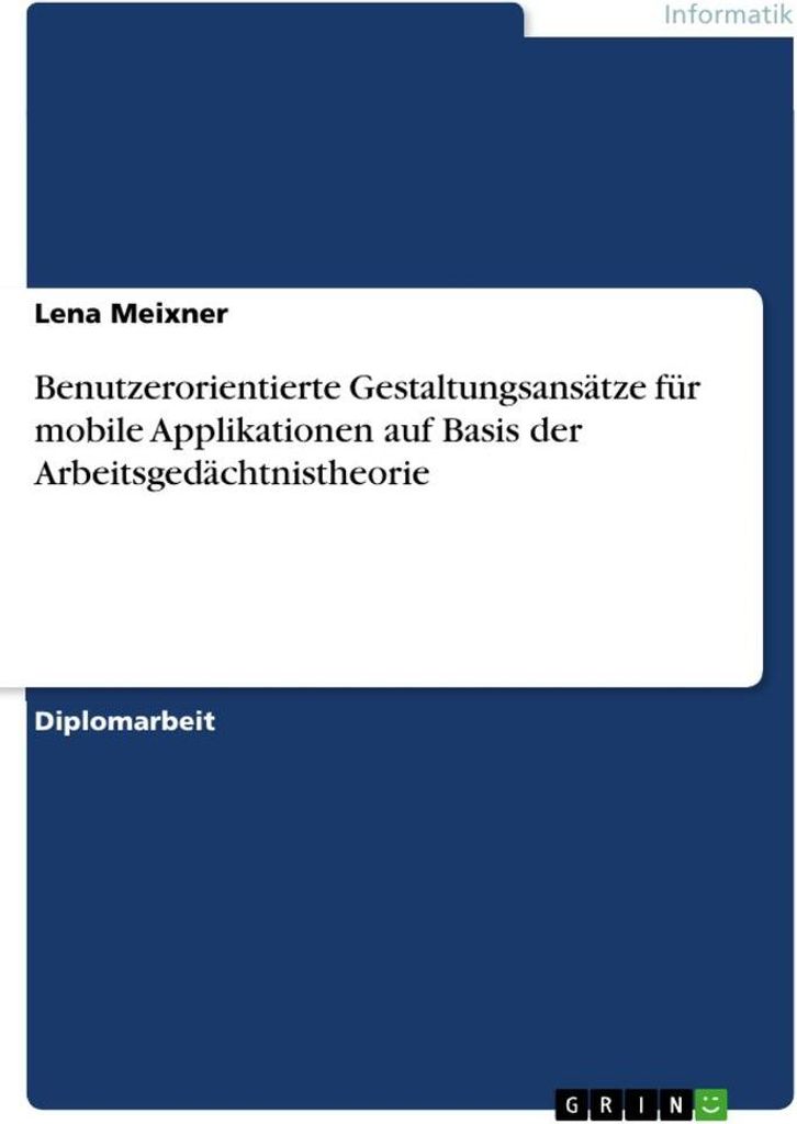 Benutzerorientierte Gestaltungsansätze für mobile Applikationen auf Basis der Arbeitsgedächtnistheorie