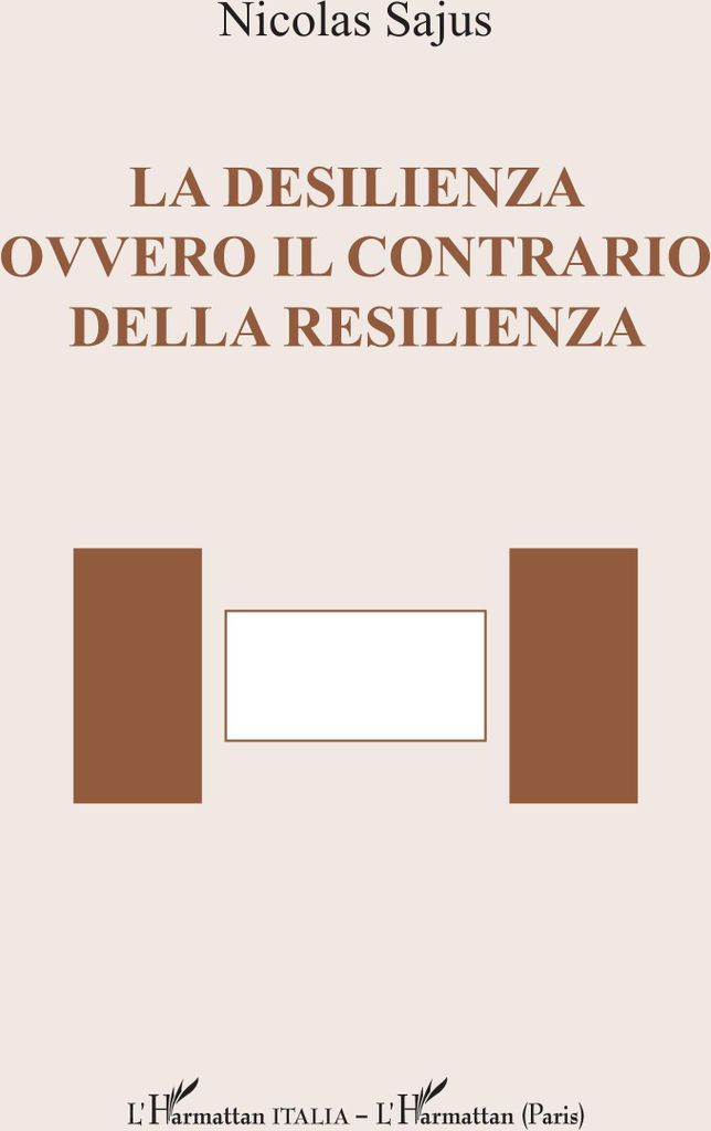 La desilienza ovvero il contrario della resilienza