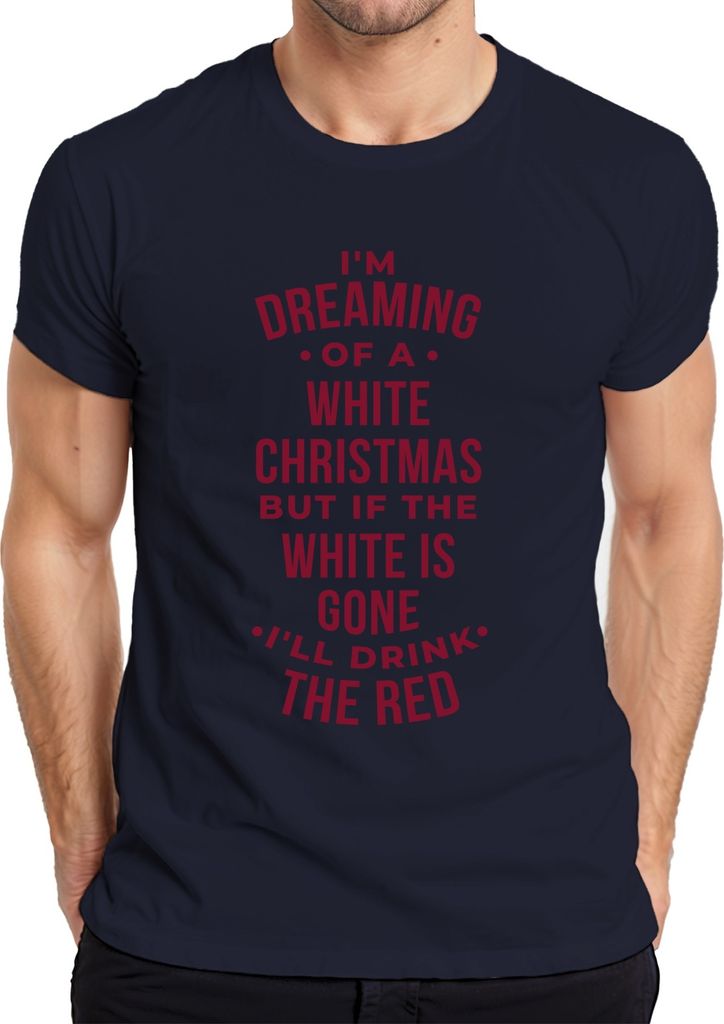 Dreaming of a white christmas Spruch - Weihnachten Weihnachtsgeschenk Christmas Herren T-Shirt, Navy, M