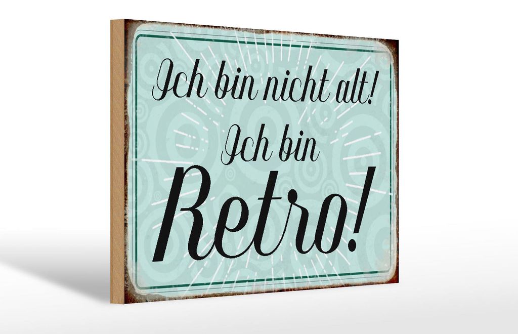 Holzschild Spruch 30x20cm ich bin nicht alt ich bin Retro