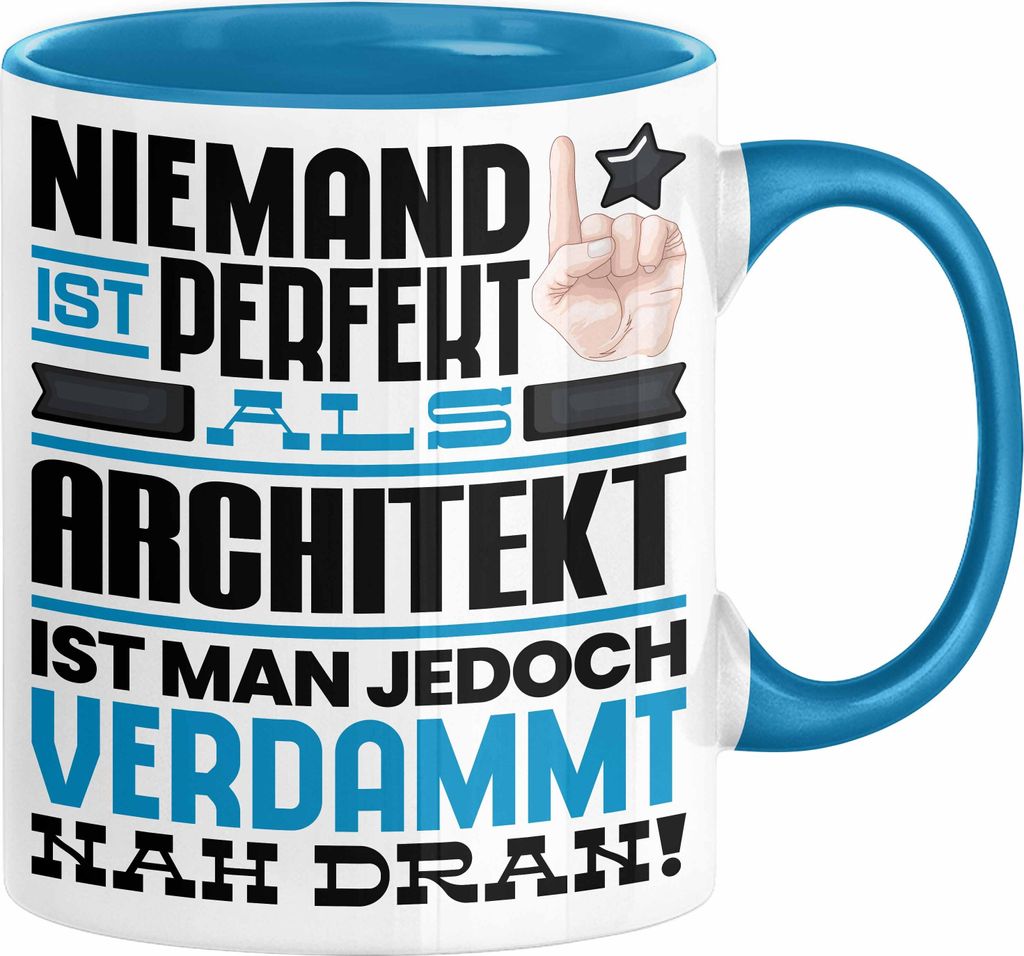 Architekt Geschenk Tasse Lustige Geschenkidee für Architekt Geburtstag Kaffee-Becher Niemand Ist Perfekt Aber Als Architekt Ist Man Nah Dran (Blau)