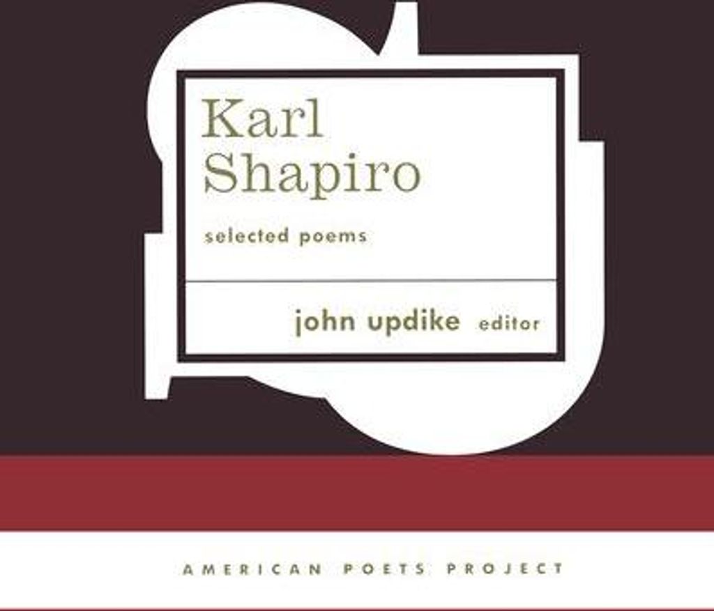Karl Shapiro Selected Poems