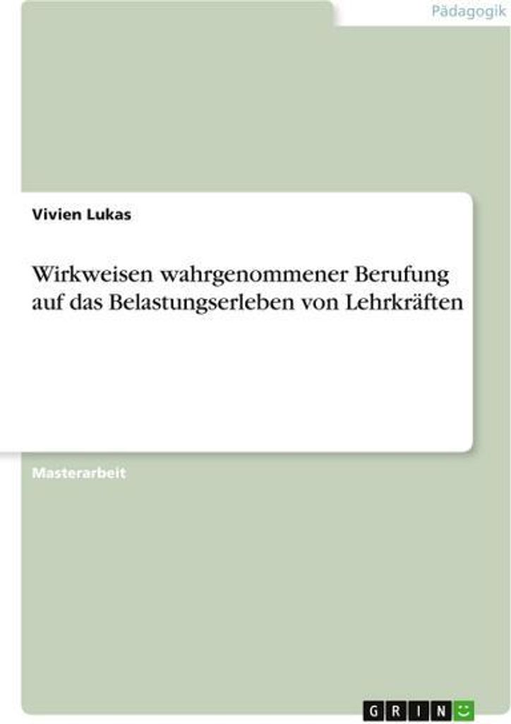 Wirkweisen wahrgenommener Berufung auf das Belastungserleben von Lehrkräften