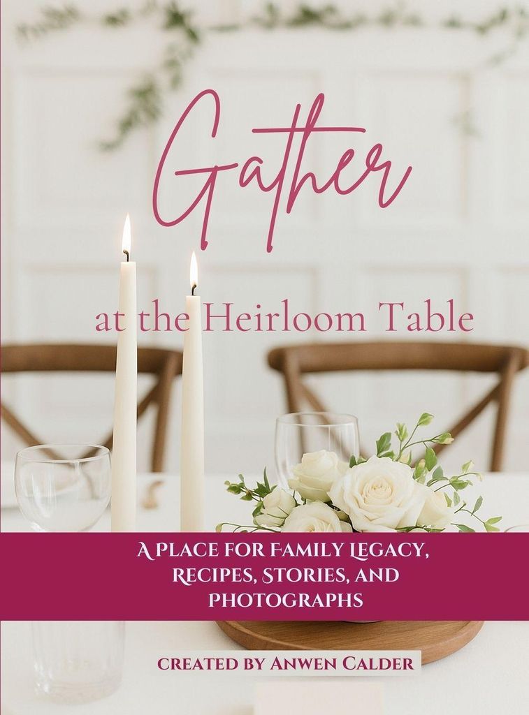 Gather at the Heirloom Table