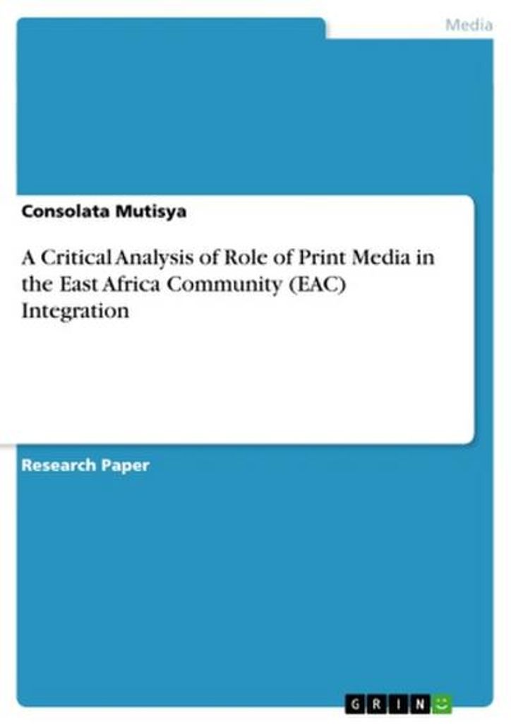 A Critical Analysis of Role of Print Media in the East Africa Community (EAC) Integration