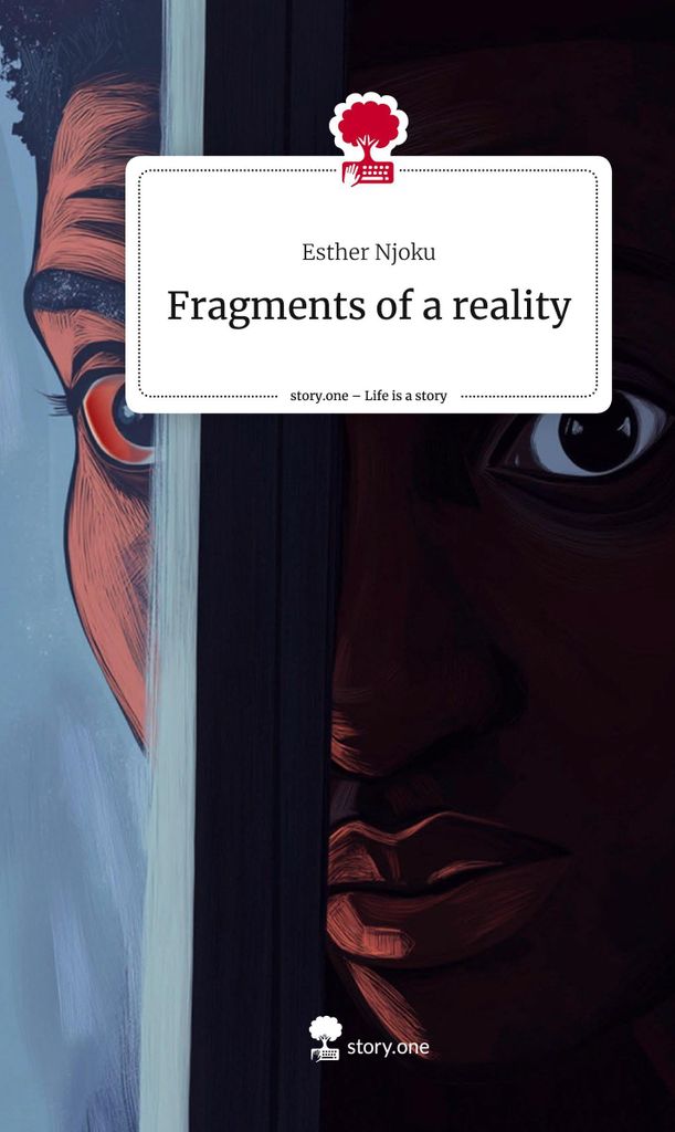 Fragmente einer Realität. Das Leben ist eine Geschichte - story.one