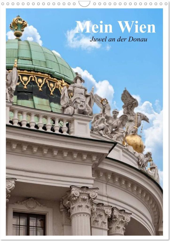 Mein Wien. Juwel an der Donau (Wandkalender 2026 DIN A3 hoch), CALVENDO Monatskalender