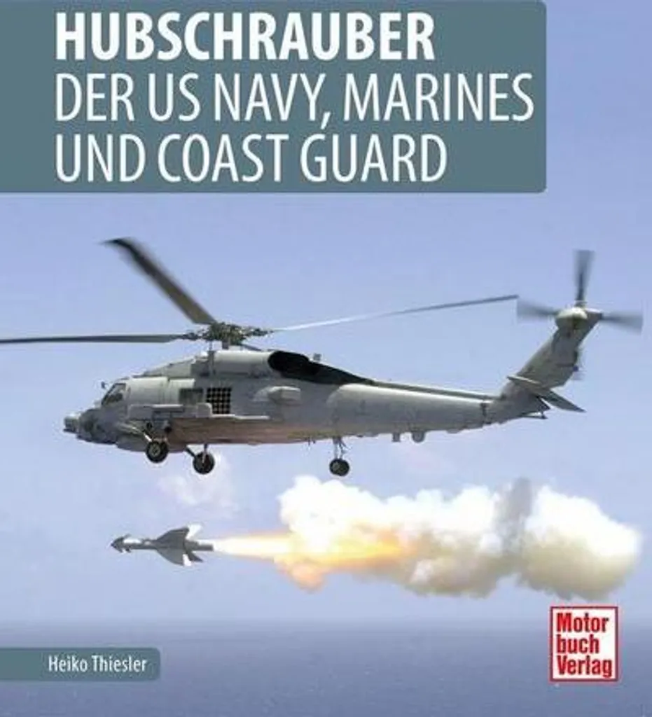 Hélicoptères US Navy Marines et Coast Guard - Guide illustré complet