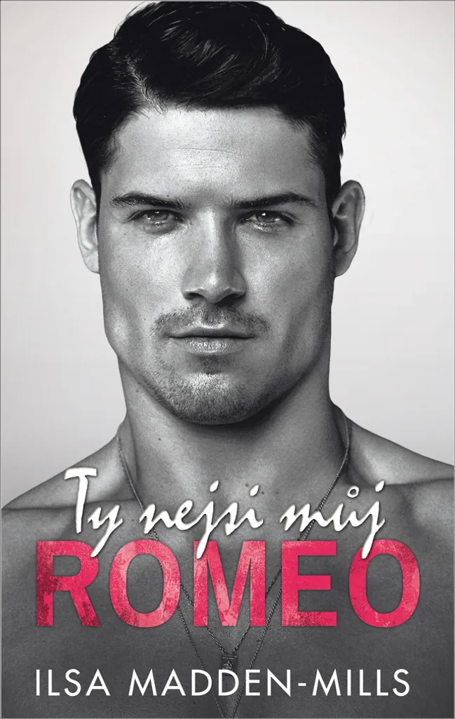 Ty nejsi můj Romeo Ilsa Madden-Mills - Roman avec Romance et Sport