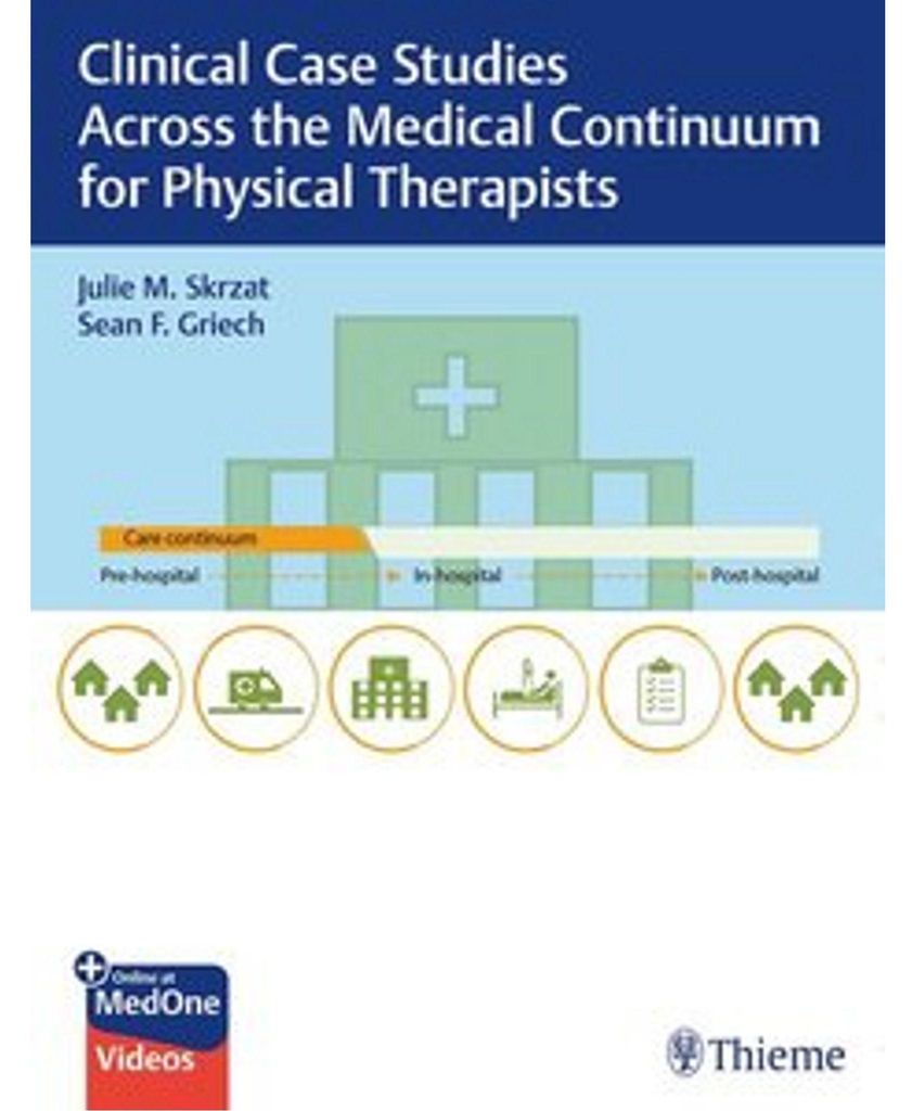 Clinical Case Studies Across the Medical Continuum for Physical Therapists