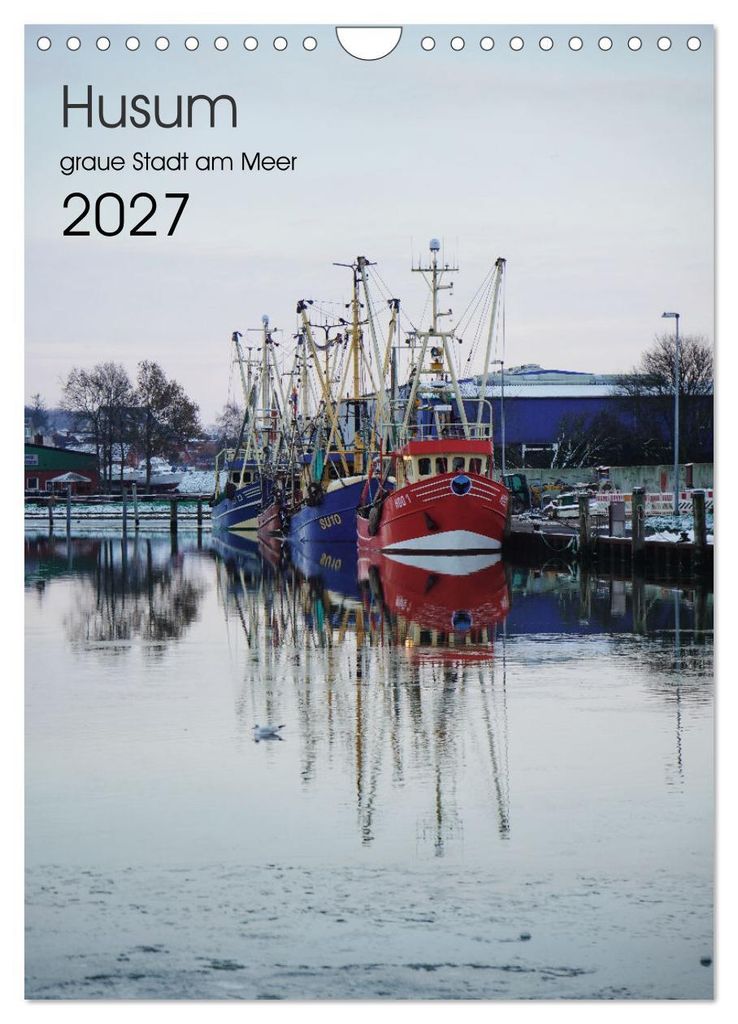 Husum - graue Stadt am Meer (Wandkalender 2027 DIN A4 hoch), CALVENDO Monatskalender