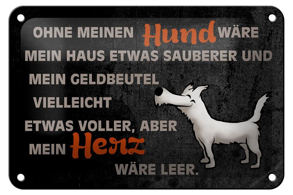 Blechschild Spruch 18x12cm ohne meinen Hund wäre mein Herz