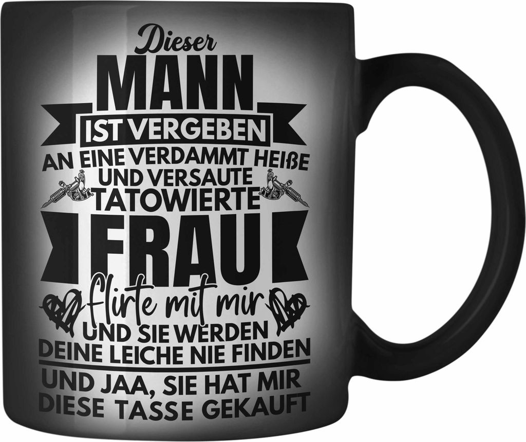 Trendation - Dieser Mann Ist Vergeben Tatowierte Frau Farbwechsel Zauber-Tasse Geschenk Für Freund Mann Lustiger Spruch Valentinstag (Schwarz)