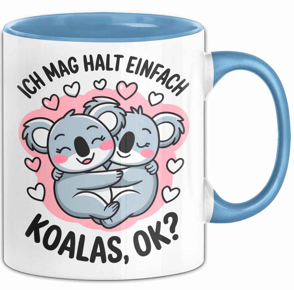 Koala Tierliebhaber Tasse Geschenk Lustige Geschenkidee Spruch Ich Mag Halt Einfach Koalas Ok (Blau)