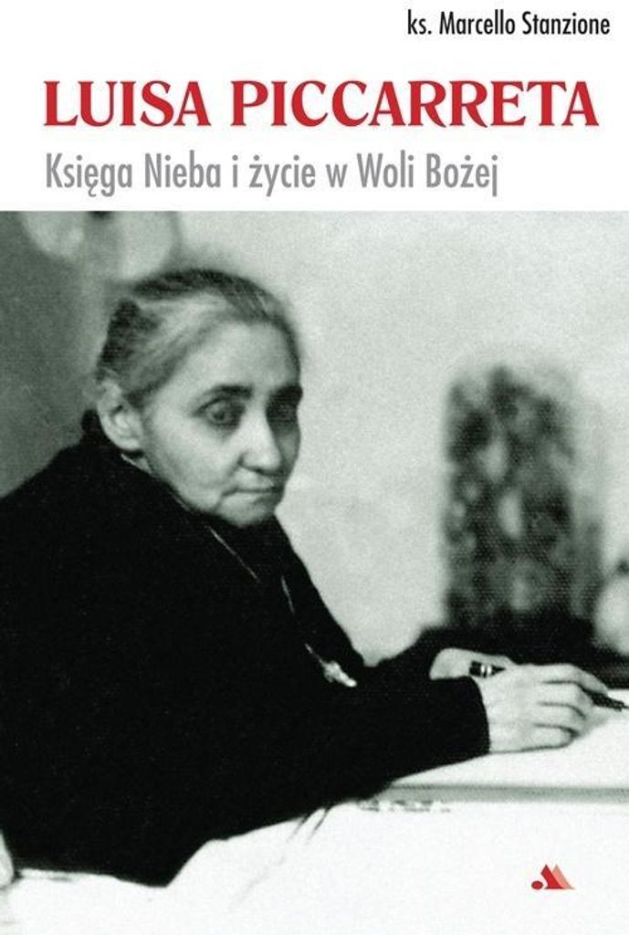 Luisa Piccarreta. Księga Nieba i życie w Woli... - ks. Marcello Stanzione (Literatur, Religion auf Polnisch)