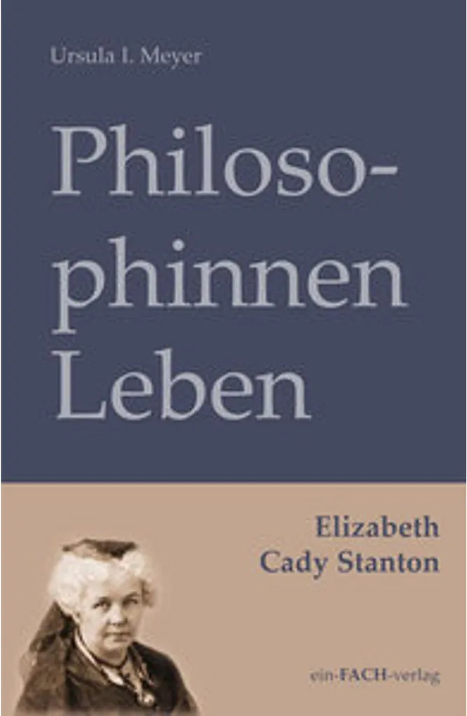 Livre PhilosophinnenLeben : Biographie de Elizabeth Cady Stanton