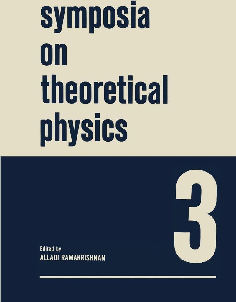 Symposia on Theoretical Physics 3