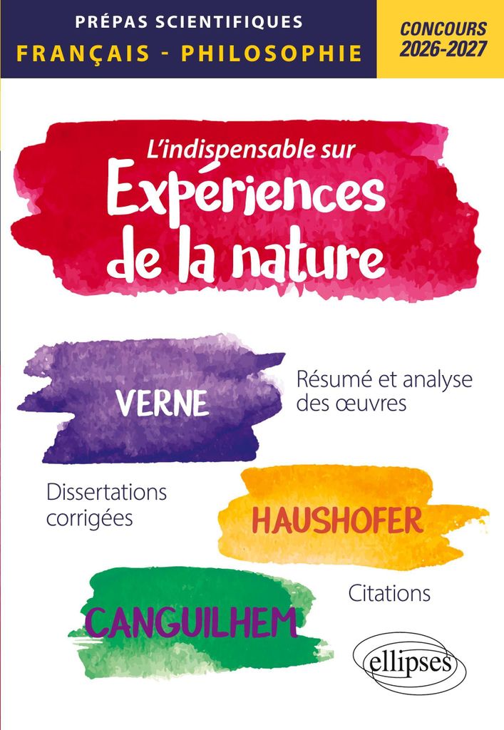 L'indispensable sur les expériences de la nature. Epreuves de français et philosophie. Prépas scientifiques