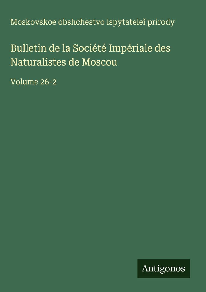 Bulletin der Kaiserlichen Gesellschaft der Naturalisten in Moskau