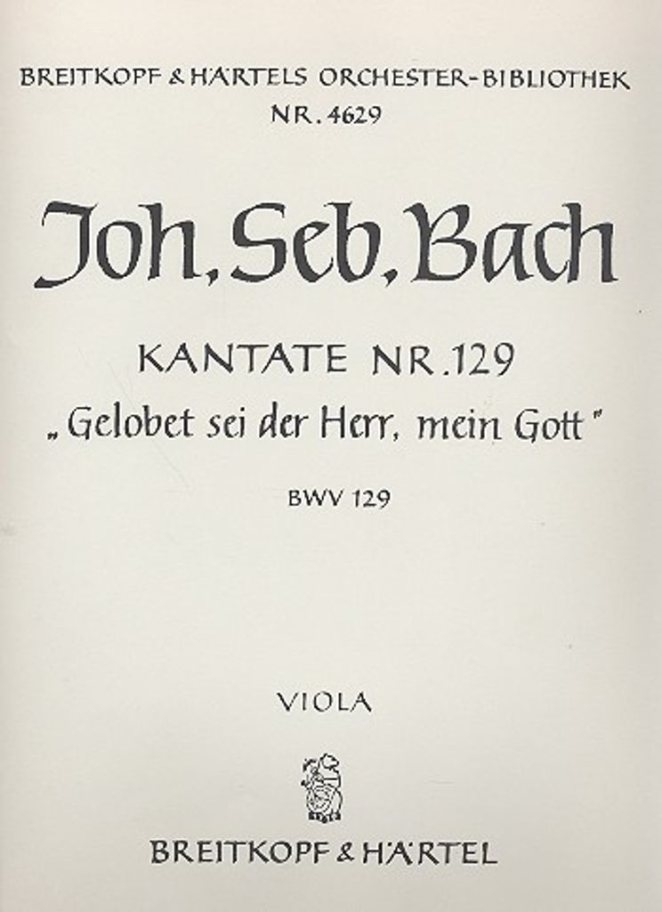 Gelobet sei der Herr mein Gott BWV129 für Soli, gem Chor und Orchester Viola