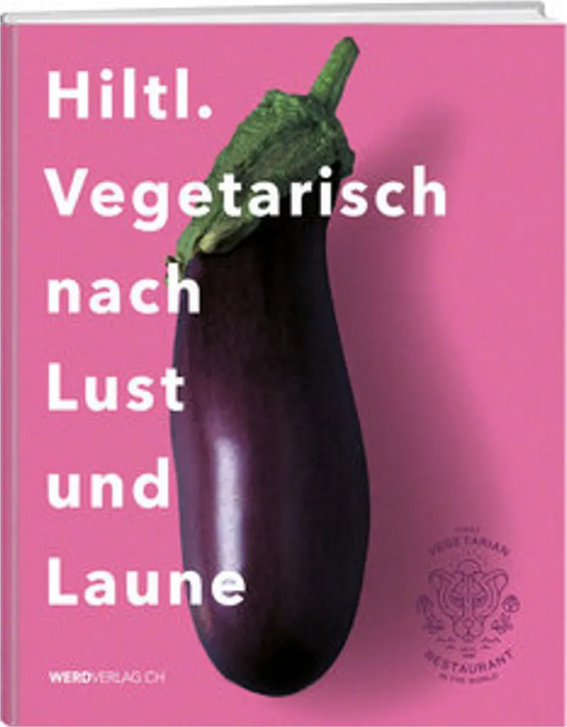Réussir sa Cuisine Végétarienne : Livre Hiltl pour Plats Sans Viande