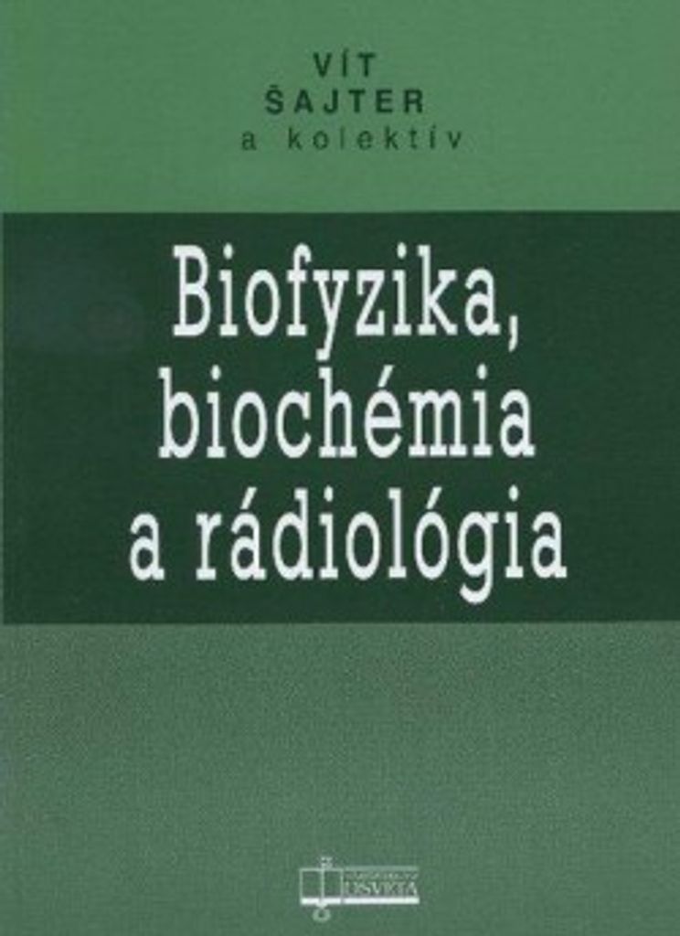 Biofyzika, biochémia a rádiológia | Vít Šajter