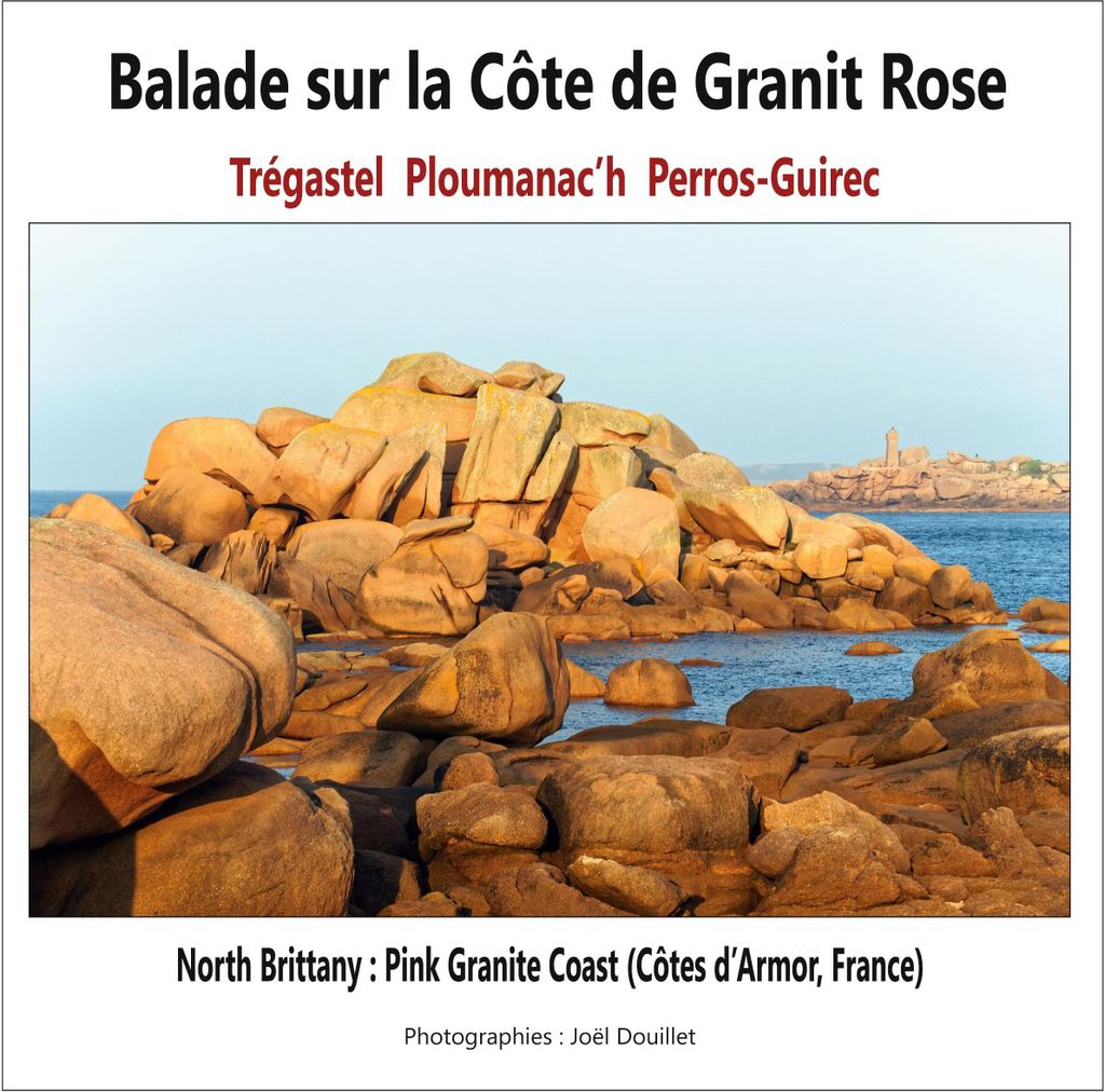 Balade sur la Côte de Granit Rose : Trégastel, Ploumanac'h, Perros-Guirec