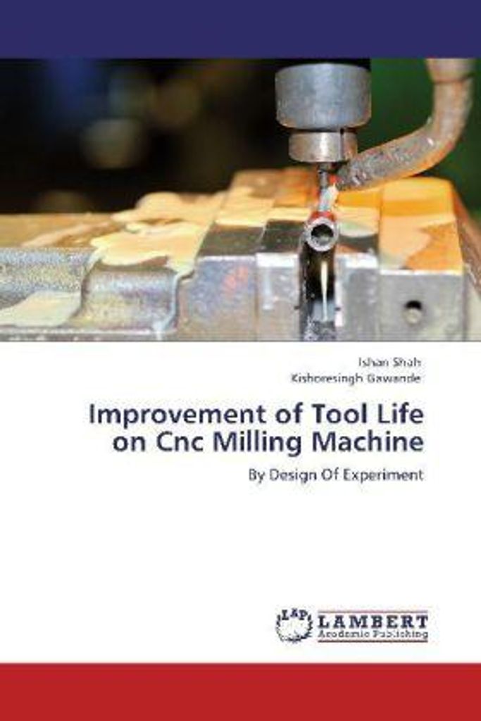 Shah, I: Improvement of Tool Life on Cnc Milling Machine