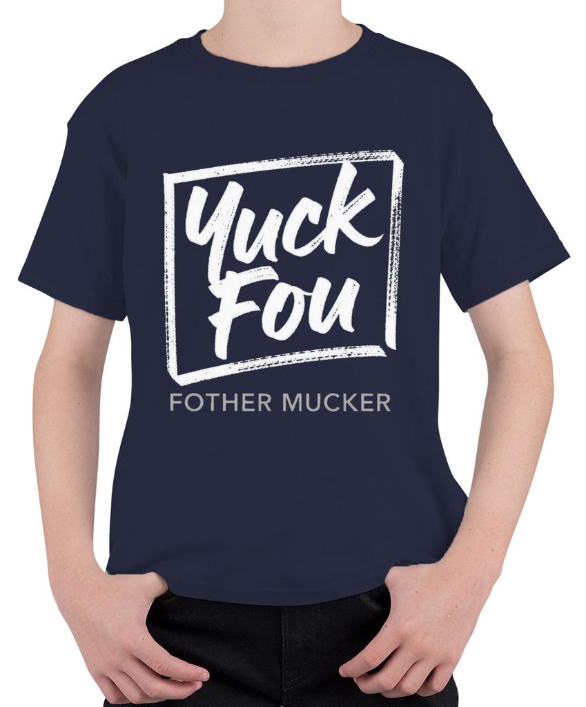 Yuck Fou Fother Mucker lustig Geschenk sarkastisch Geburtstag Uni Kinder T-Shirt, Navy, 116