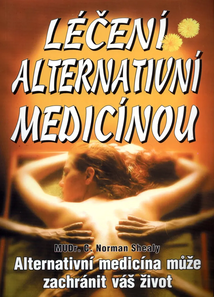 Livre Médecines Alternatives : Sauvez votre vie par C. Norman Shealy