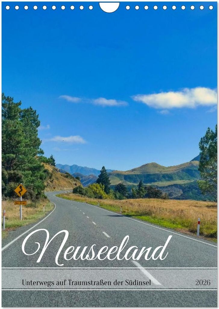 Neuseeland – Unterwegs auf Traumstraßen der SüSteckanschlussl (Wandkalender 2026 DIN A4 hoch), CALVENDO Monatskalender