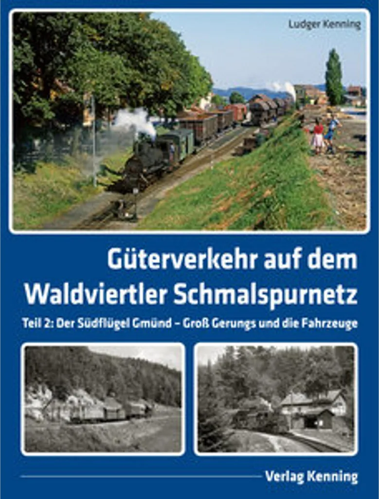 Güterverkehr auf dem Waldviertler Schmalspurnetz - Guide Modéliste