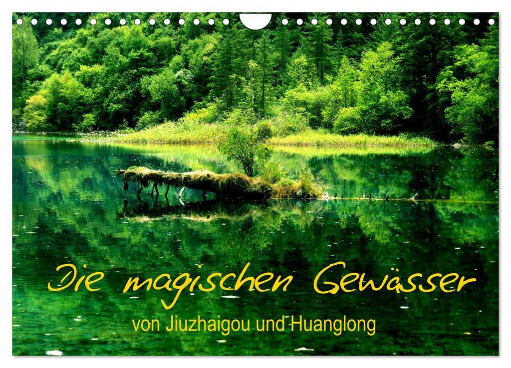Die magischen Gewässer von Jiuzhaigou und Huanglong (Wandkalender 2027 DIN A4 quer), CALVENDO Monatskalender