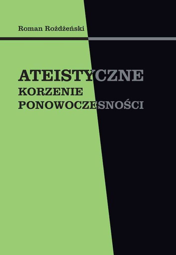 Ateistyczne korzenie ponowoczesności - Roman Rożdżeński (Buch auf Polnisch)