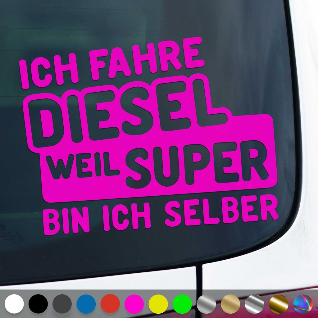 PantherPixel Ich Fahre Diesel Aufkleber Weil Selber Bin Ich Super Sticker Auto Geschenkidee Farbe Neon-Pink