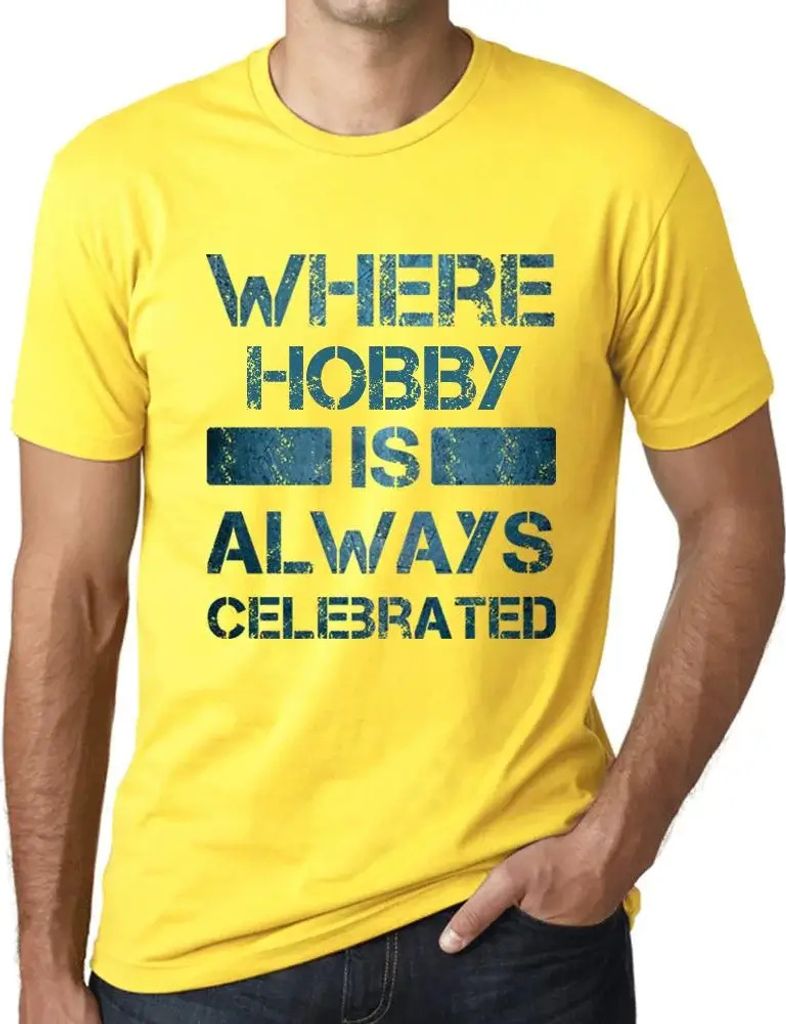 Herren Grafik T-Shirt Wo Hobby immer gefeiert wird – Where Hobby Is Always Celebrated – Öko-Verantwortlich Vintage Jahrgang Kurzarm Lustige Druck